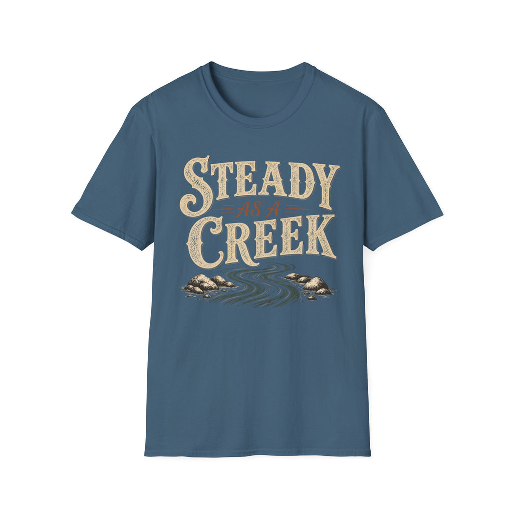 Steady as a Creek T-Shirt
