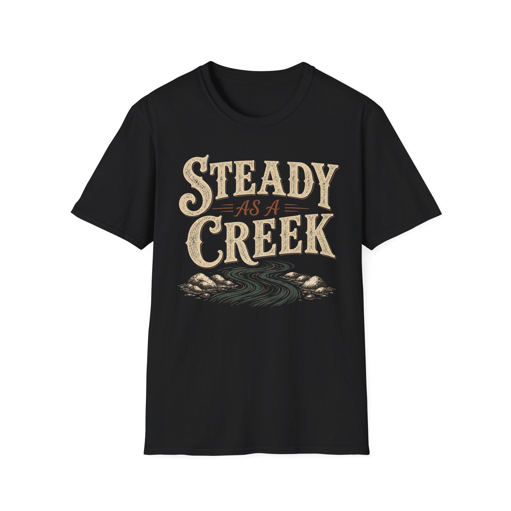 Steady as a Creek T-Shirt