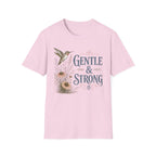 Gentle & Strong  T-Shirt