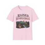 Raised Between Hymns and Hills T-Shirt