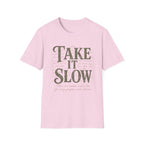 Take It Slow T-Shirt