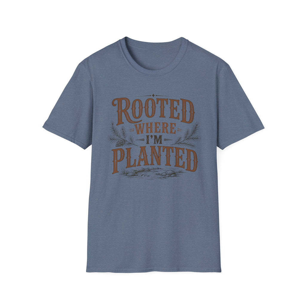 Rooted Where Im Planted T-Shirt