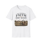 Faith and Dirt Roads T-Shirt