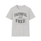 Faithful and Free T-Shirt