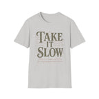 Take It Slow T-Shirt