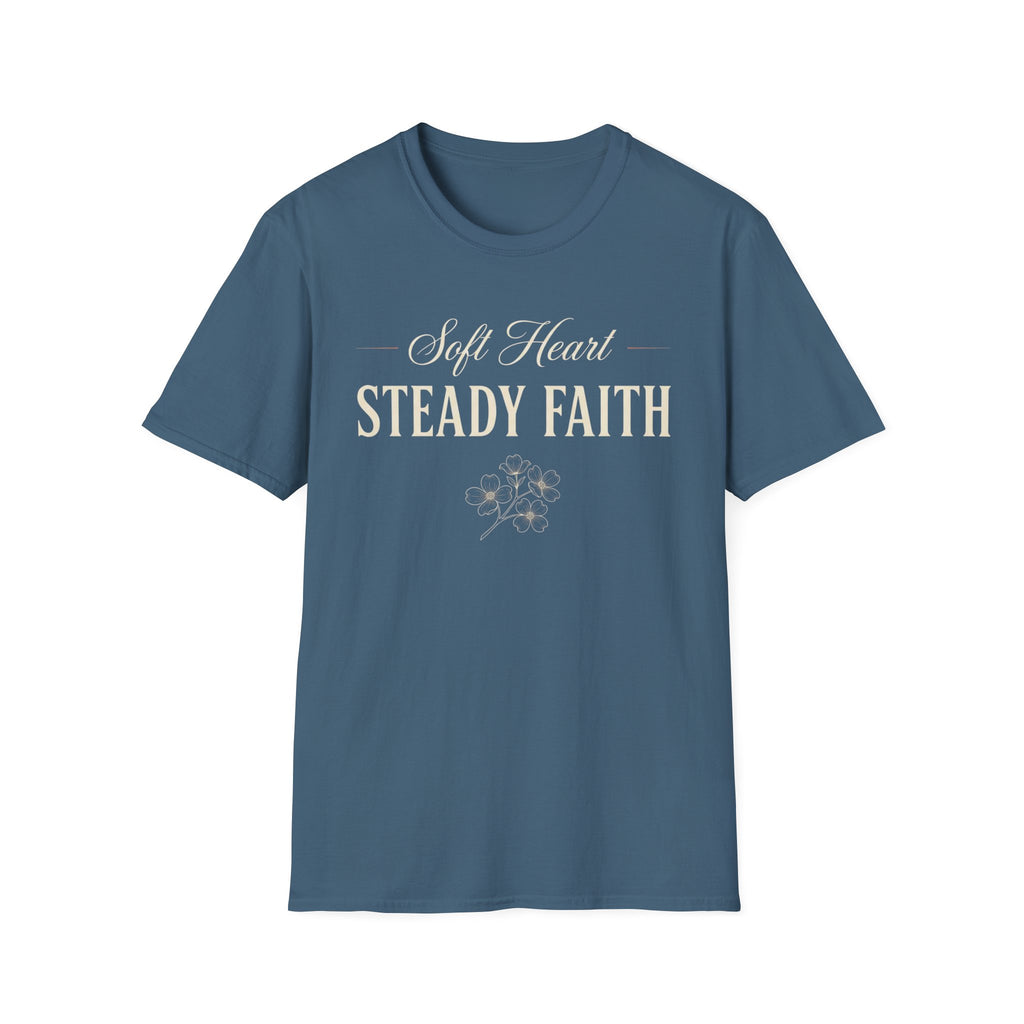 Soft Heart Steady Faith T-Shirt