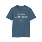 Soft Heart Steady Faith T-Shirt