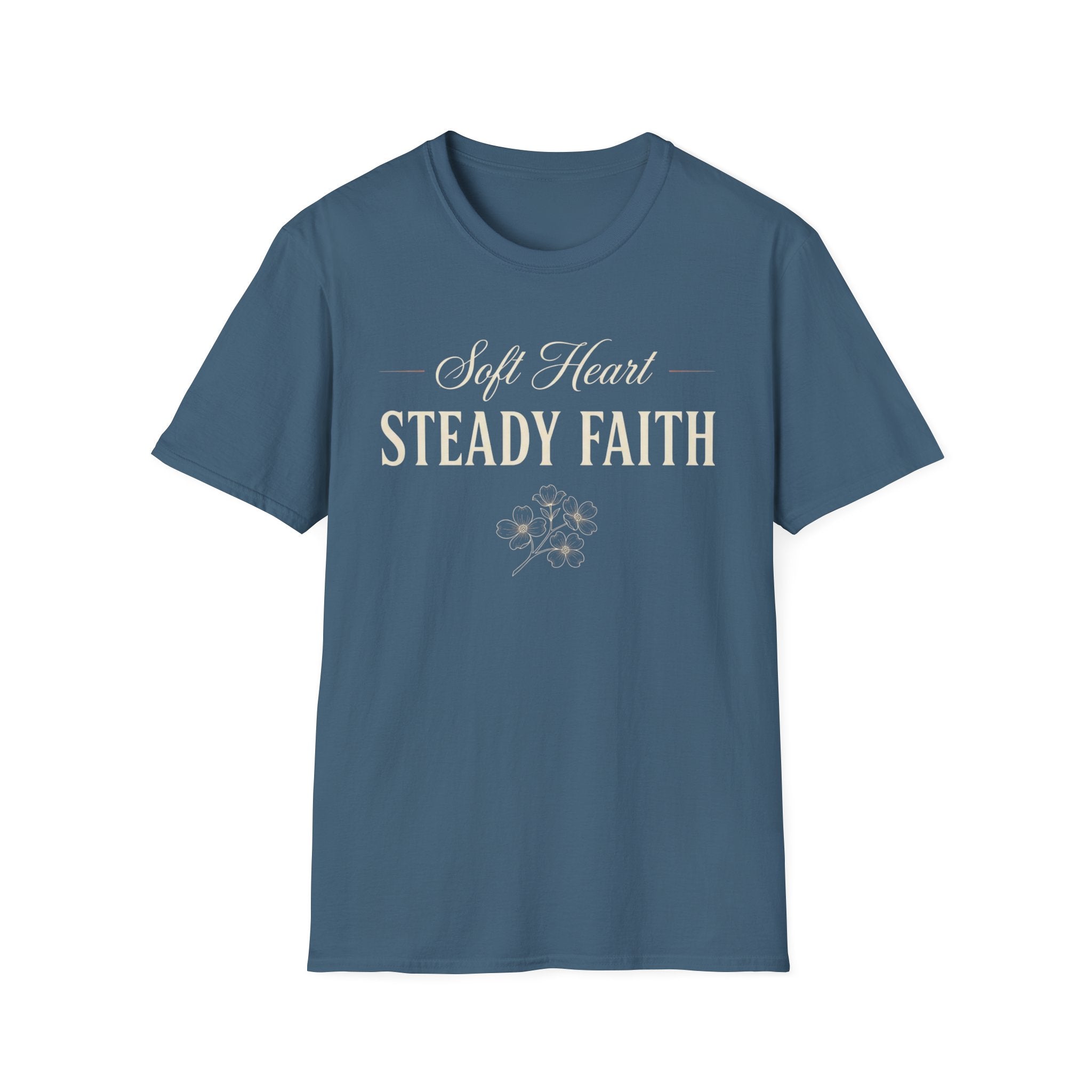 Soft Heart Steady Faith T-Shirt