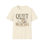 Quiet Mercies T-Shirt