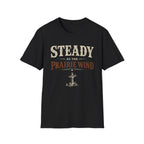 Steady as the Prairie Wind T-Shirt