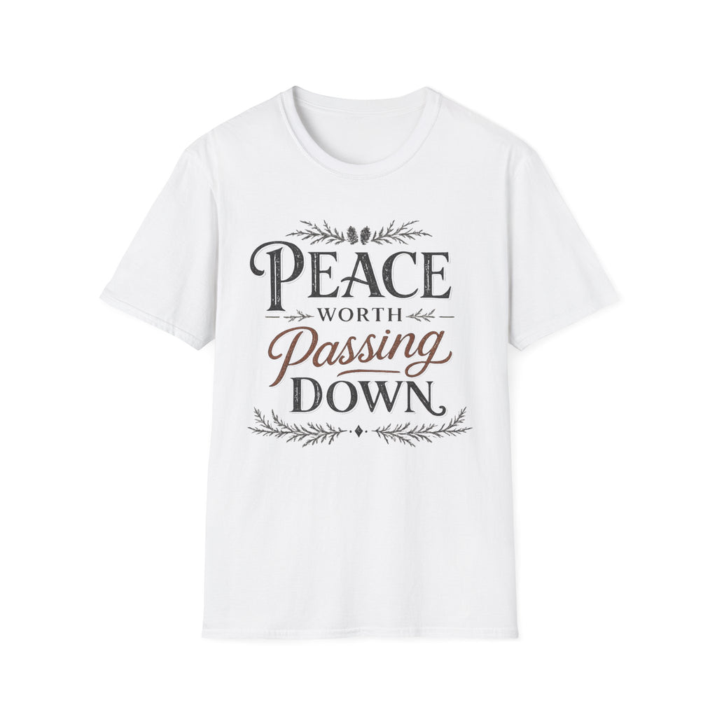 Peace Worth Passing Down T-Shirt