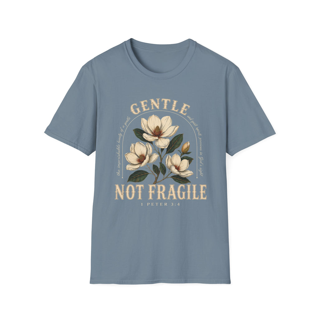 Gentle not Fragile T-Shirt
