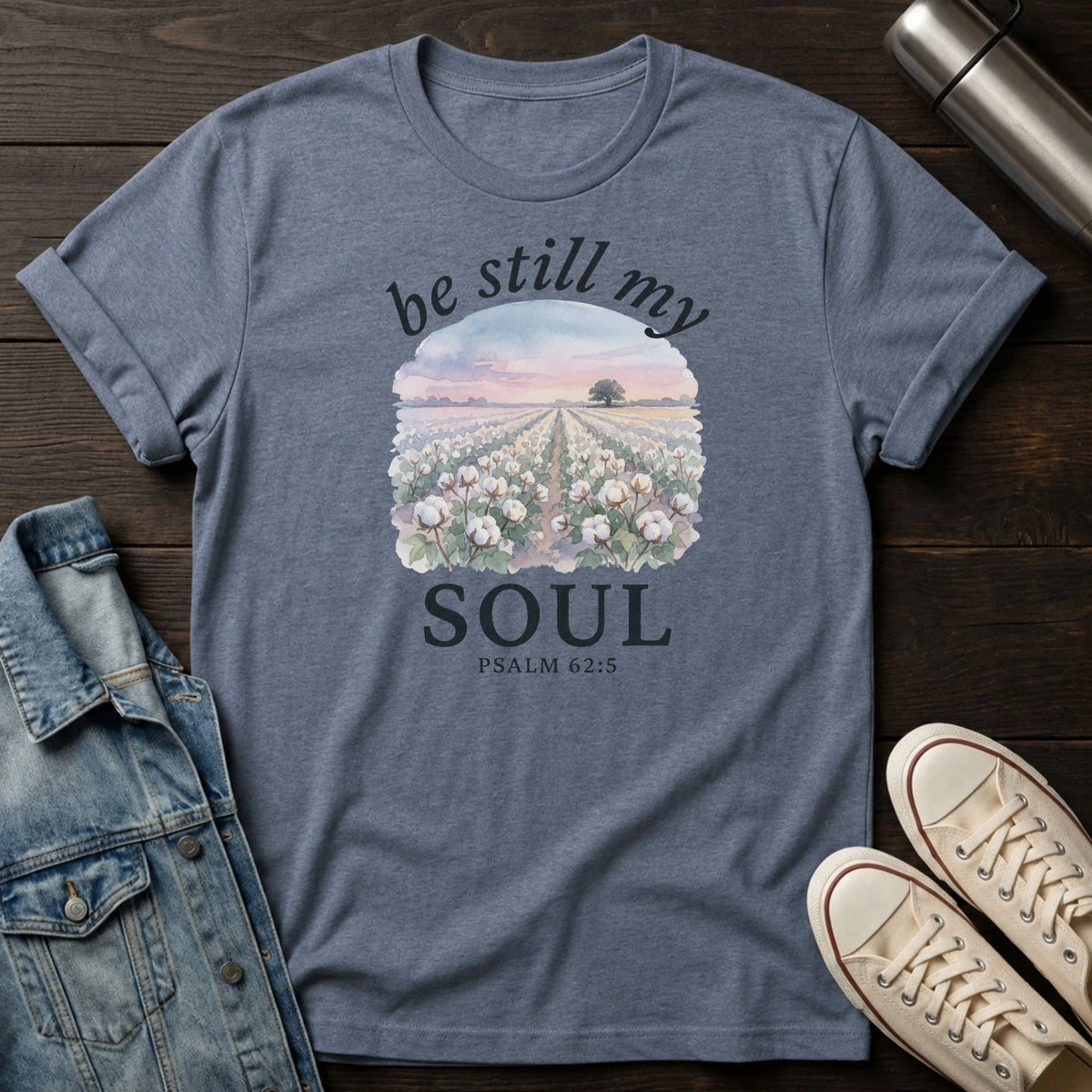 Be Still My Soul T-Shirt
