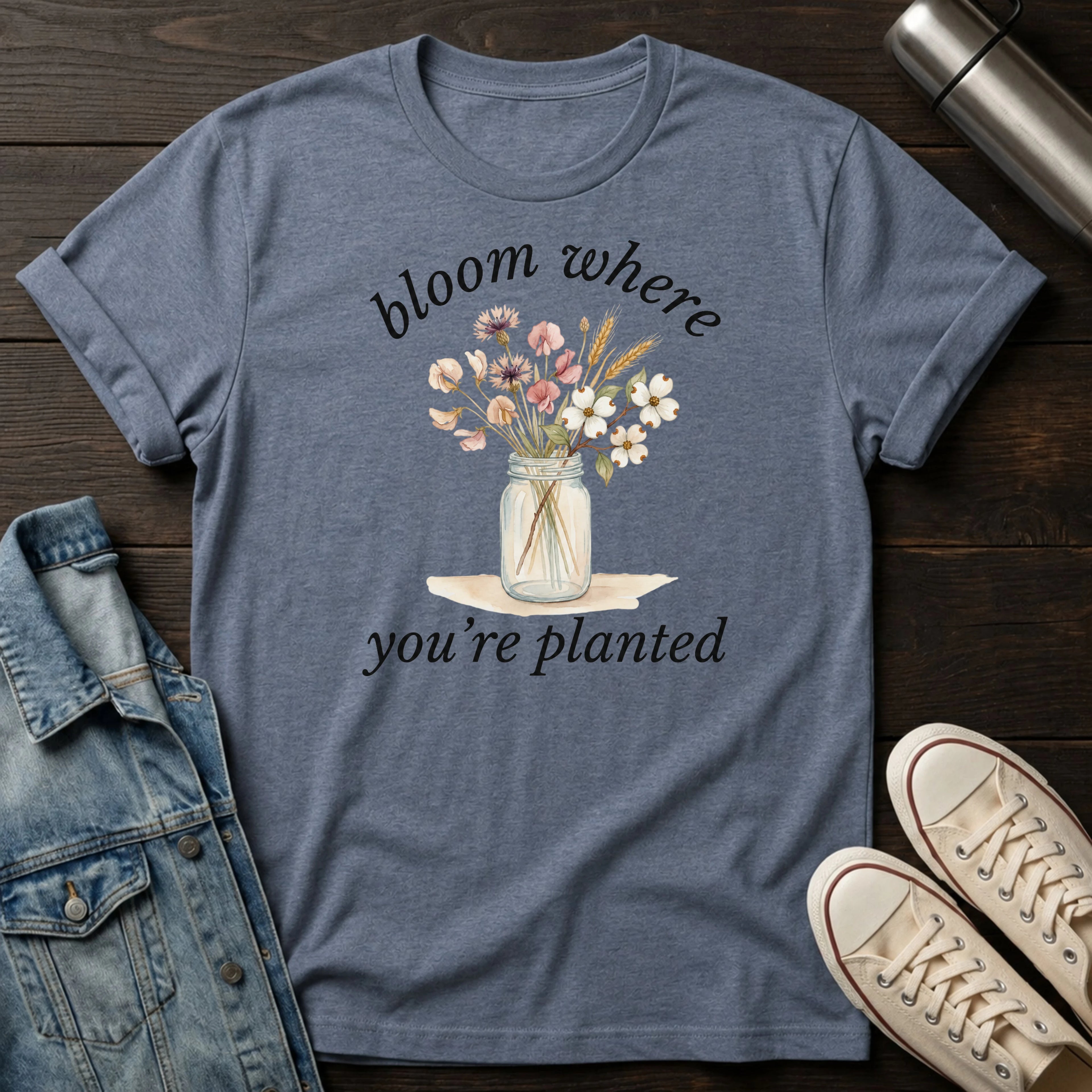 Bloom Where You're Planted T-Shirt