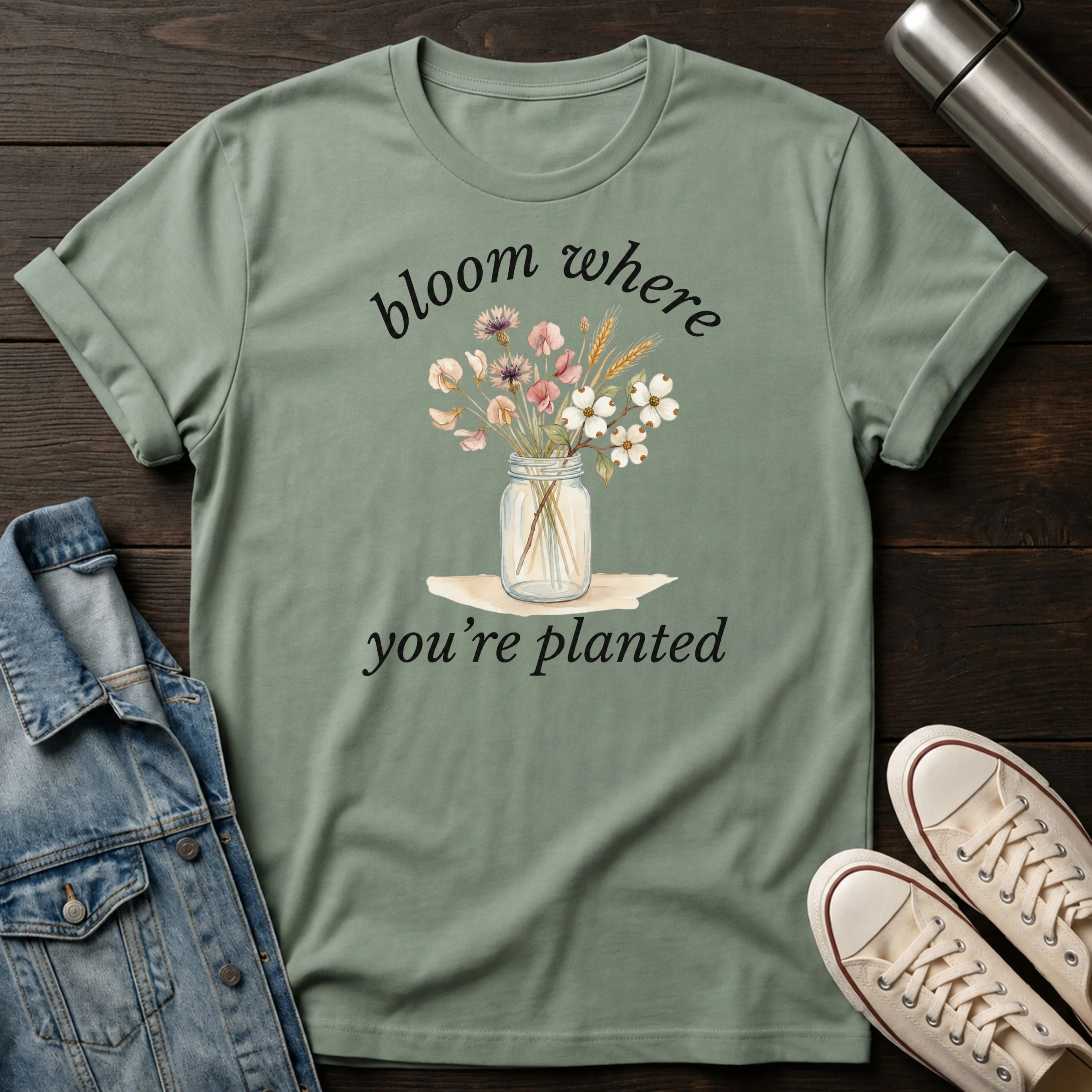 Bloom Where You're Planted T-Shirt