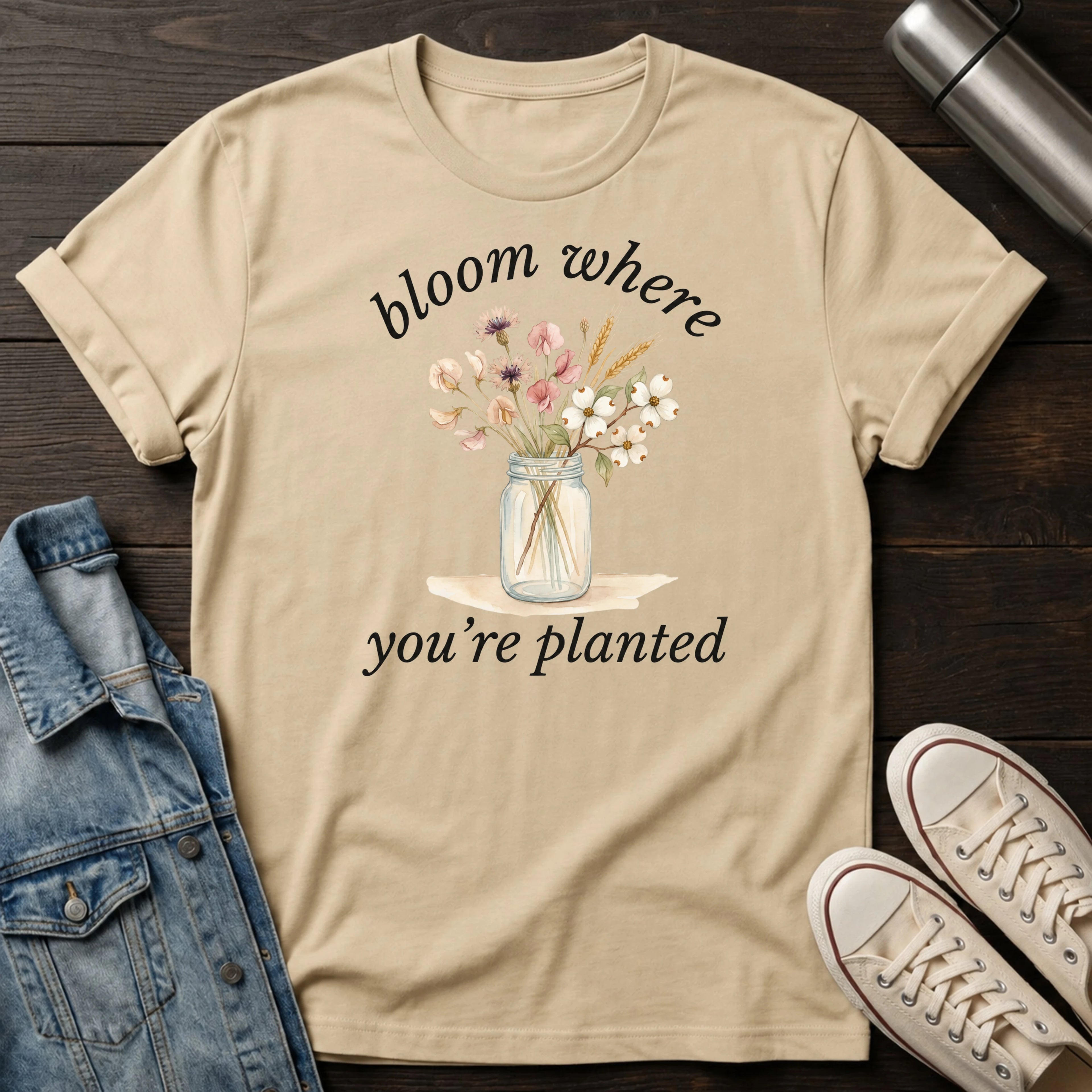 Bloom Where You're Planted T-Shirt