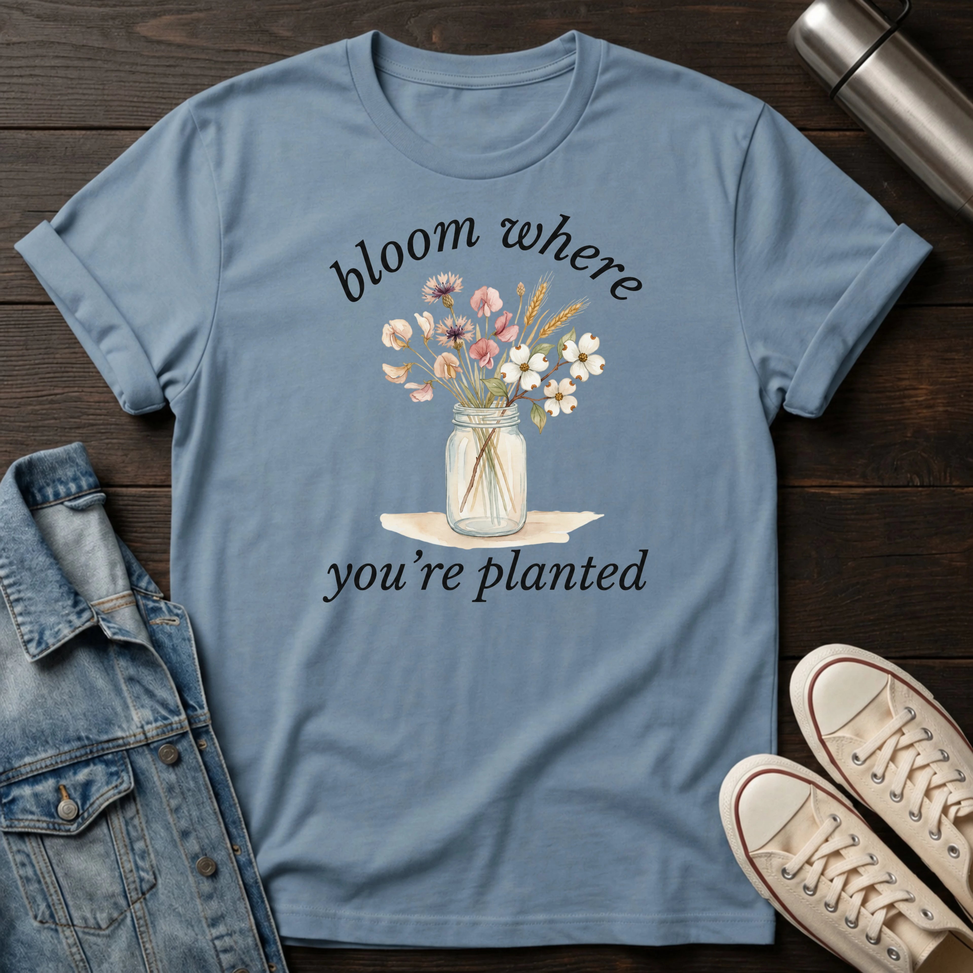 Bloom Where You're Planted T-Shirt