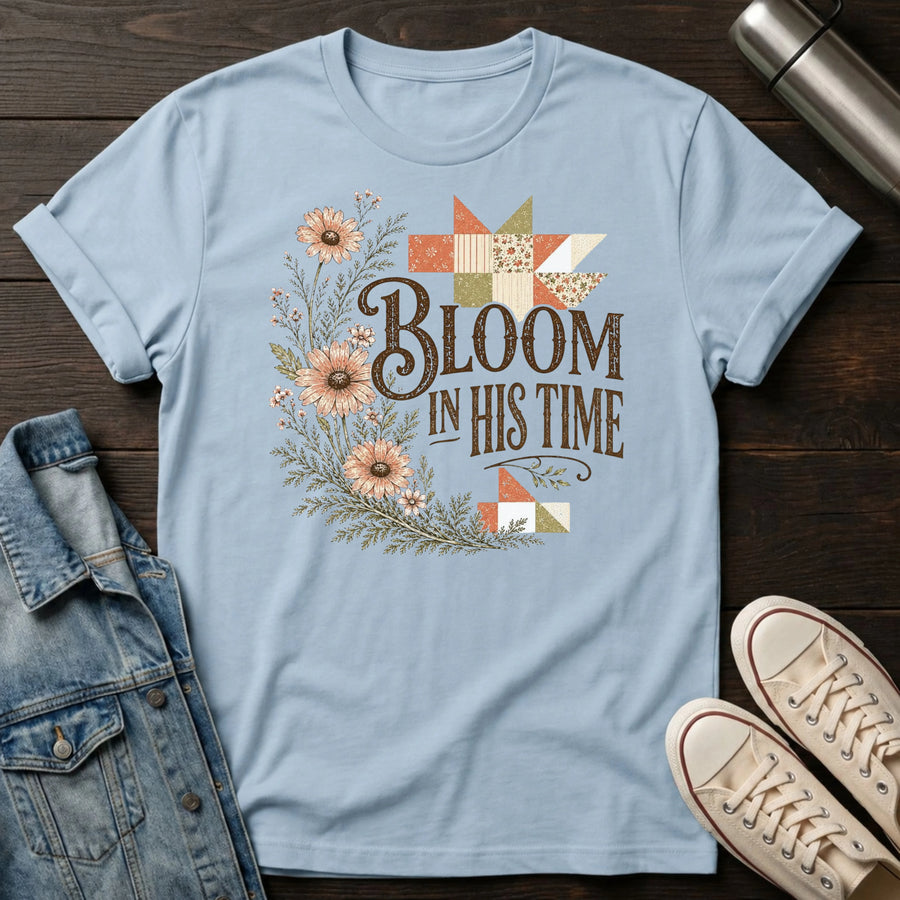 Bloom in His Time T-Shirt