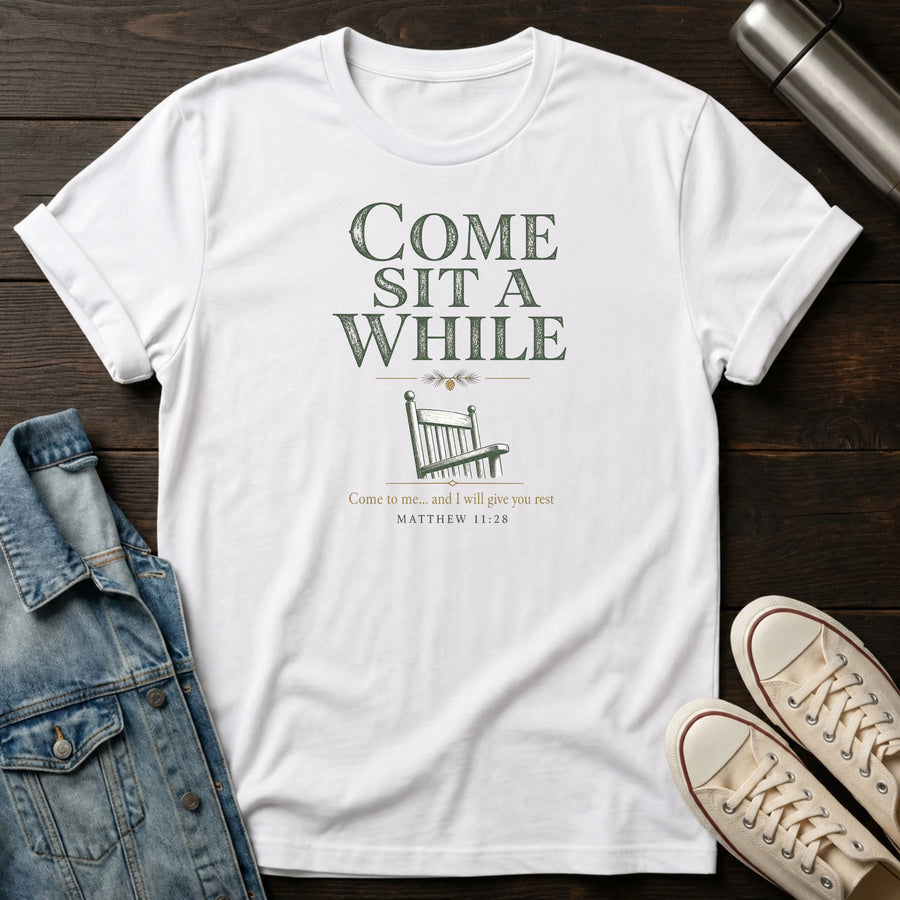 Come Sit a While T-Shirt
