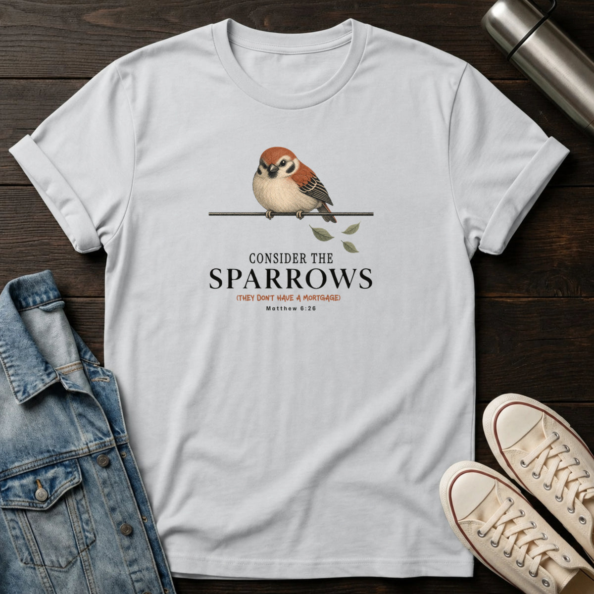 Consider The Sparrows T-Shirt