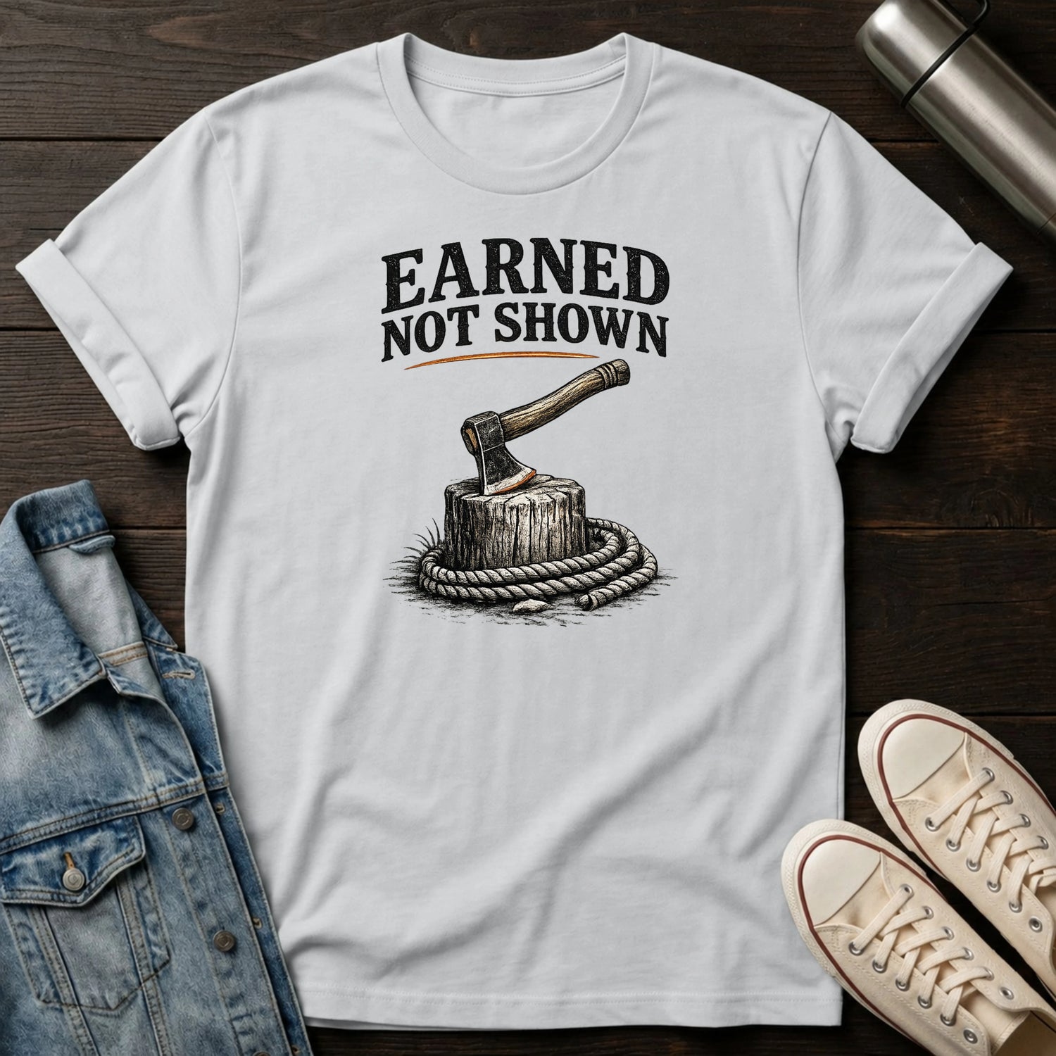 Earned Not Shown T-Shirt