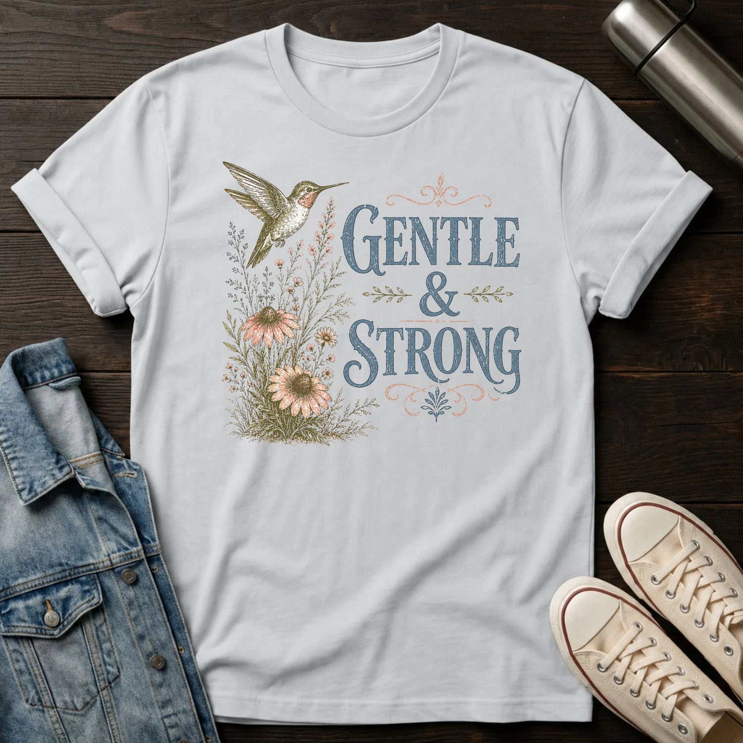 Gentle & Strong  T-Shirt