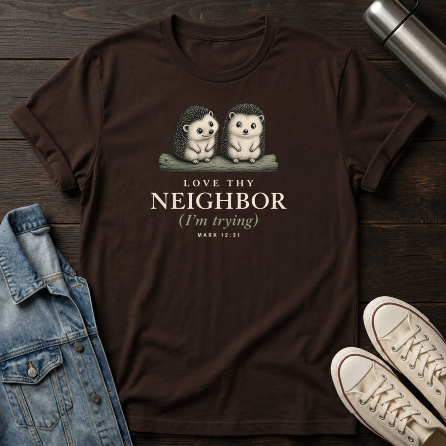 Dark Chocolate — Love Thy Neighbor T-Shirt