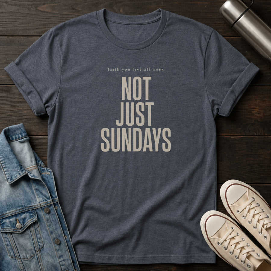 Not Just Sundays T-Shirt