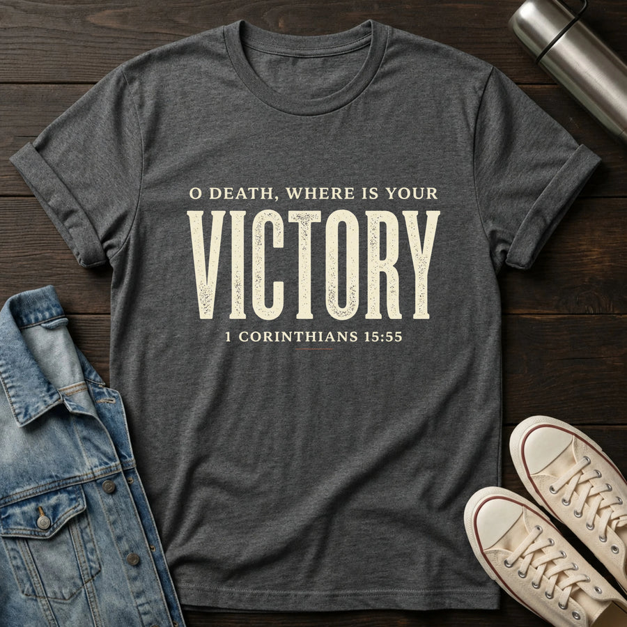 Dark Heather — O Death Where is Your Victory T-Shirt
