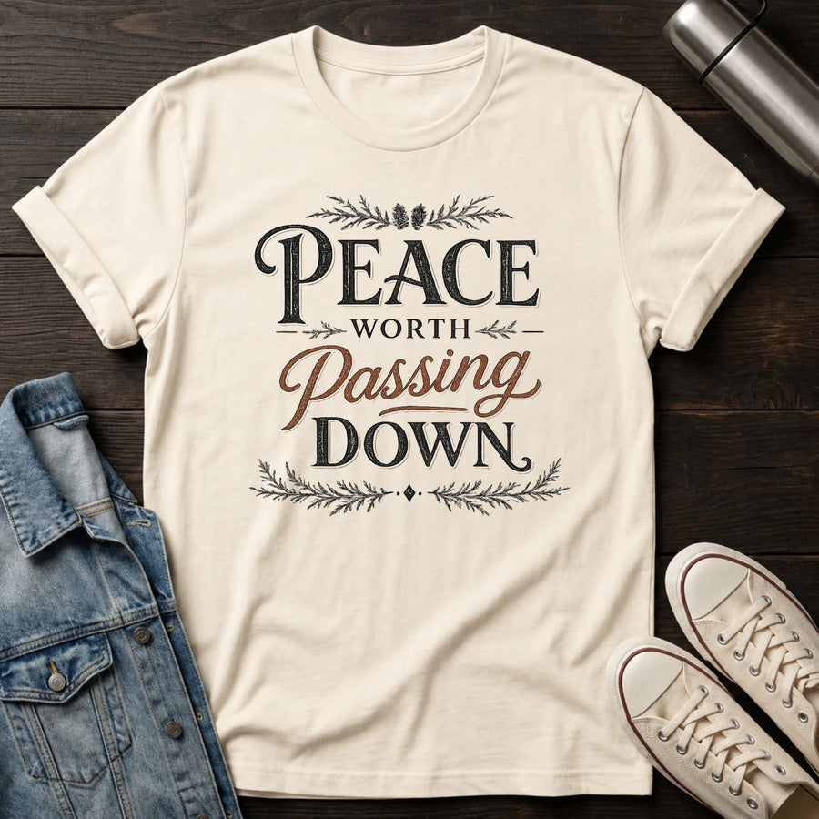 Natural — Peace Worth Passing Down T-Shirt