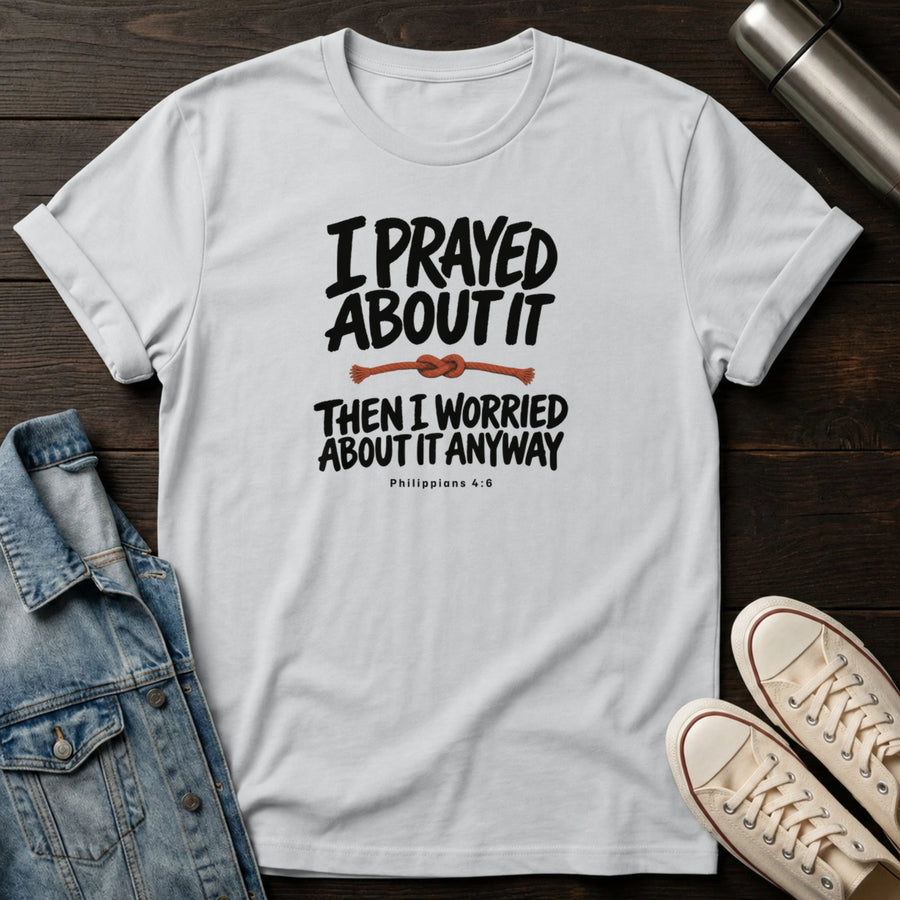 Ice Grey — Prayed Then Worried T-Shirt