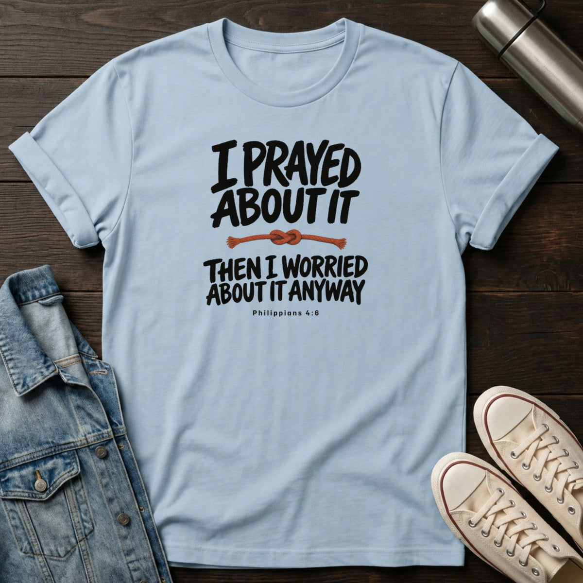 Prayed Then Worried T-Shirt