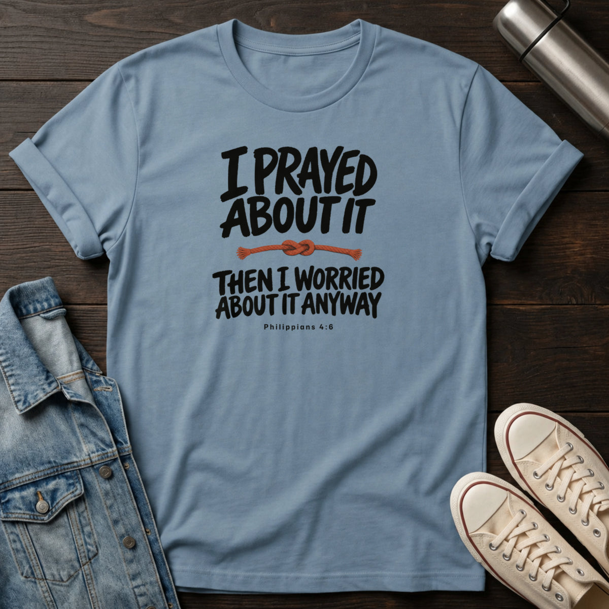 Prayed Then Worried T-Shirt