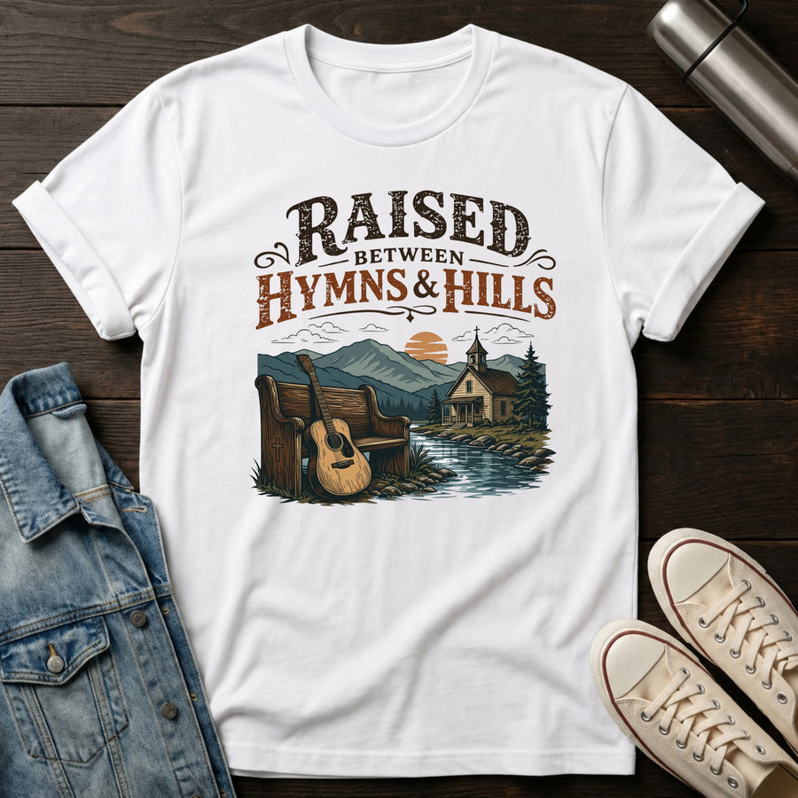 Raised Between Hymns and Hills T-Shirt