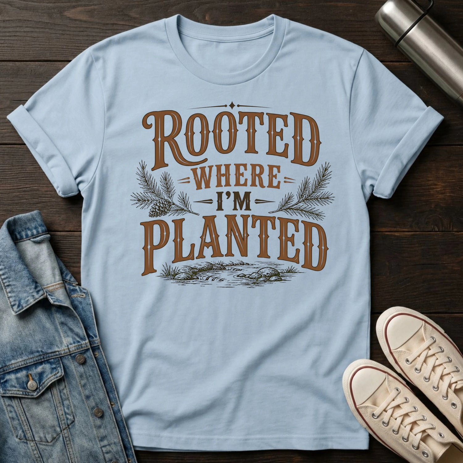 Rooted Where Im Planted T-Shirt