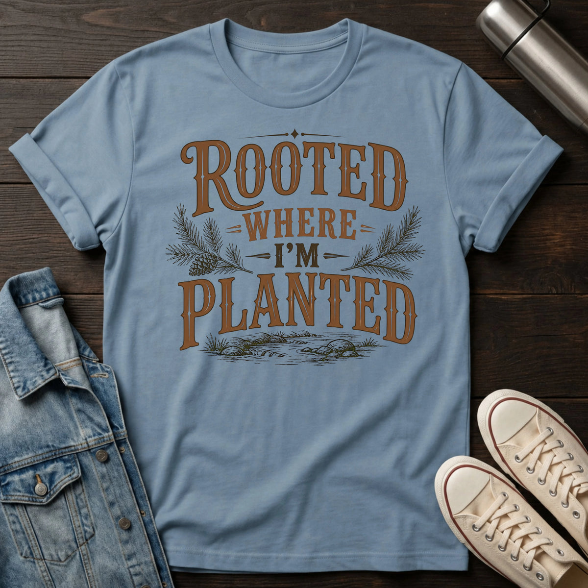Rooted Where Im Planted T-Shirt