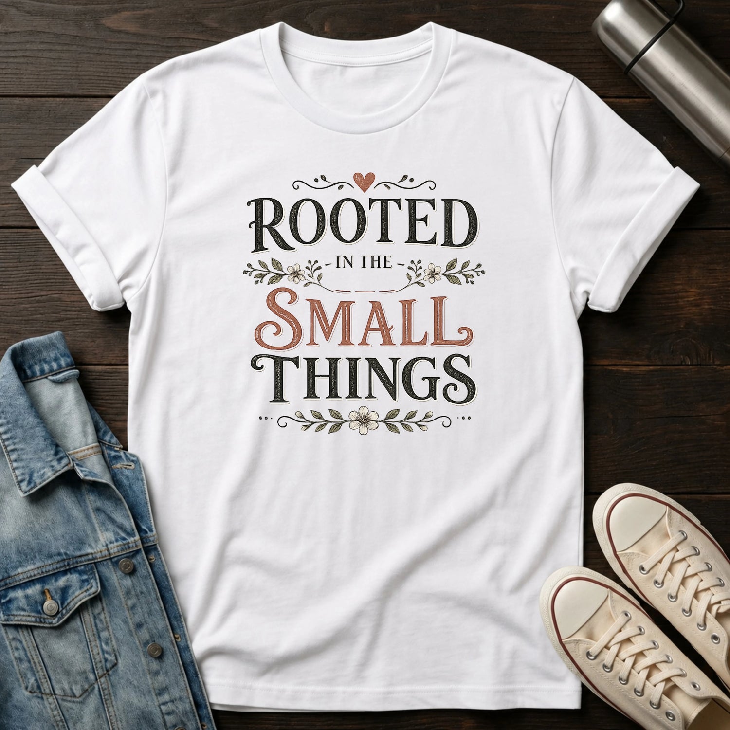 Rooted in the Small Things T-Shirt