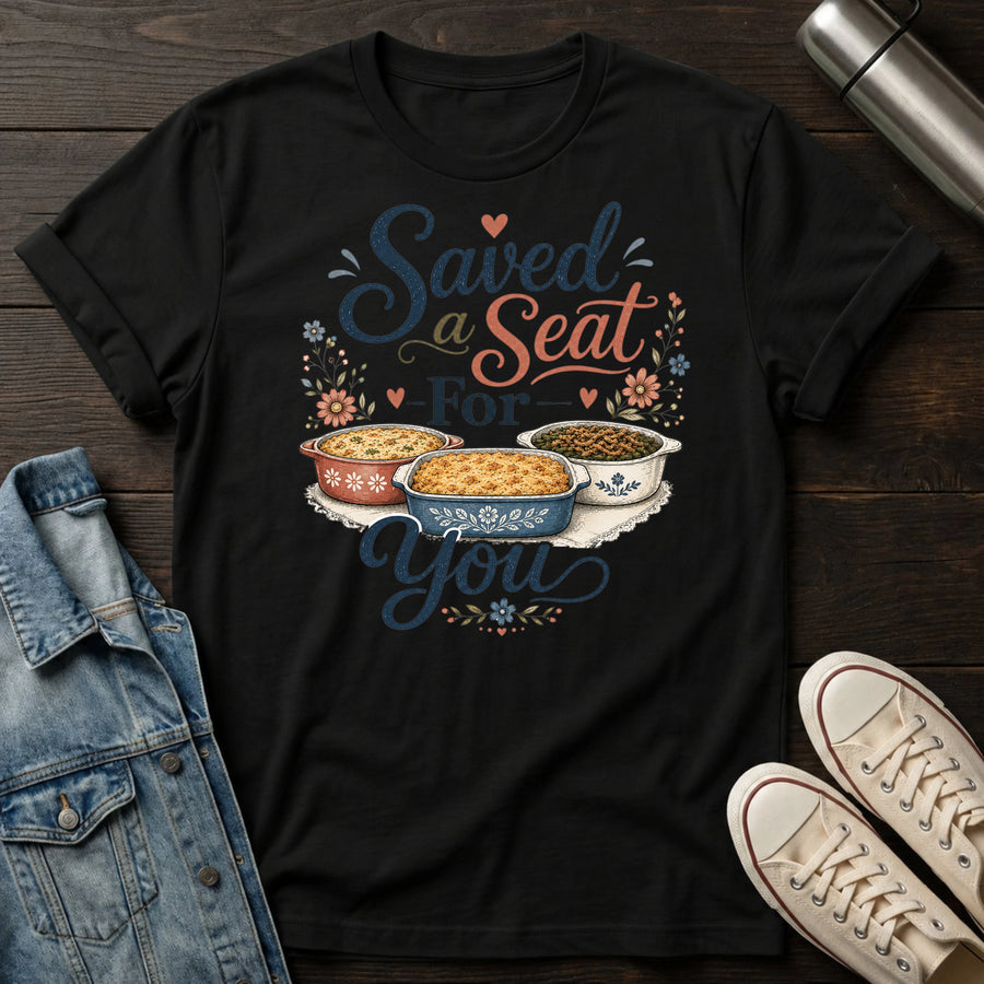 Black — Saved You a Seat T-Shirt