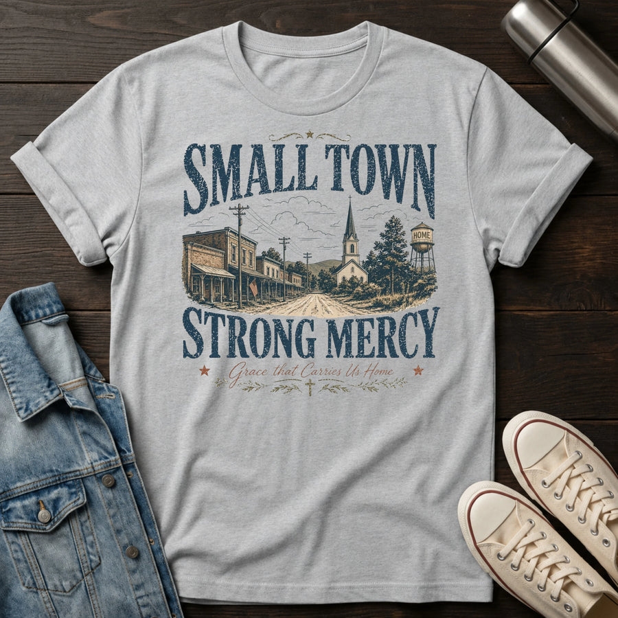 Small Town Strong Mercy T-Shirt