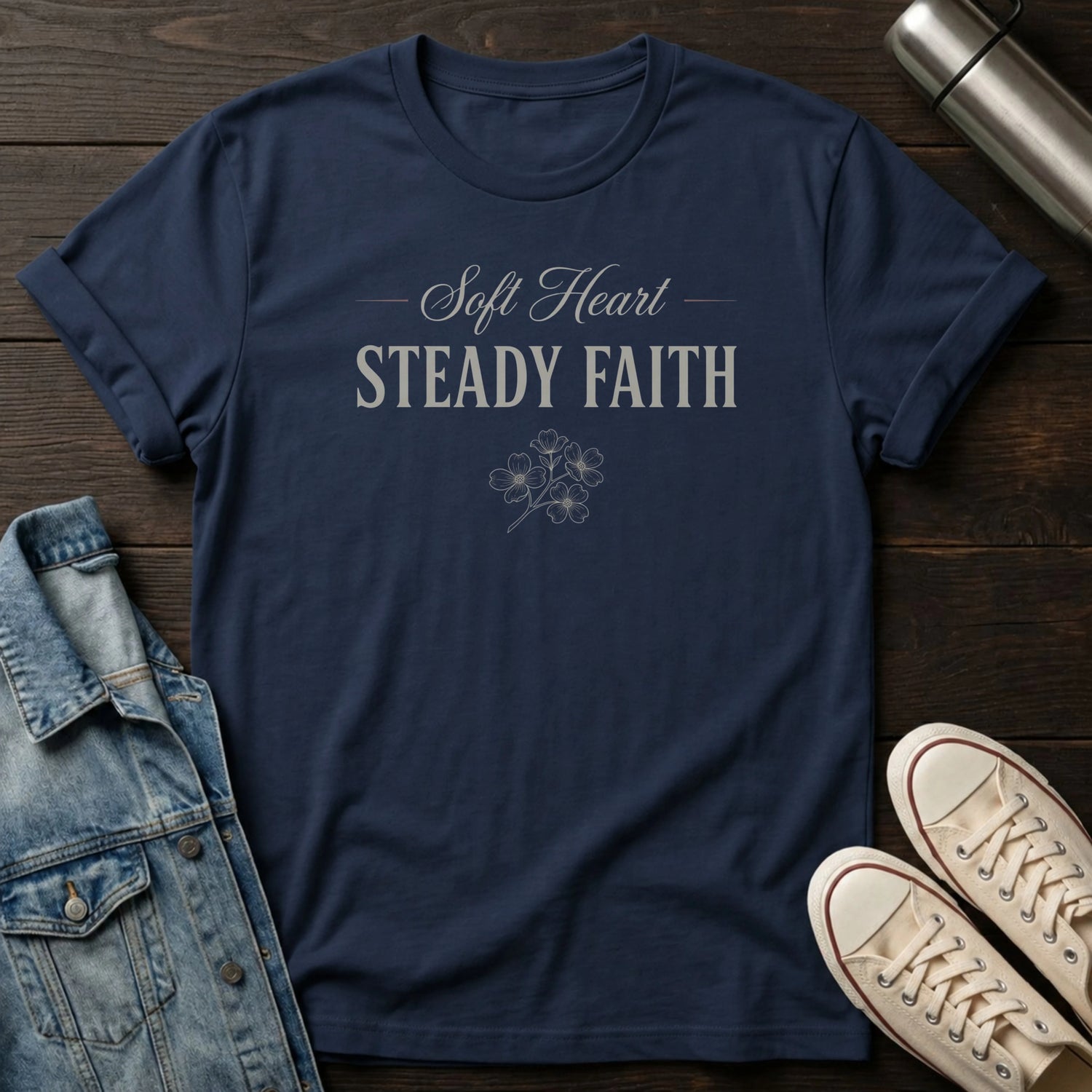 Soft Heart Steady Faith T-Shirt