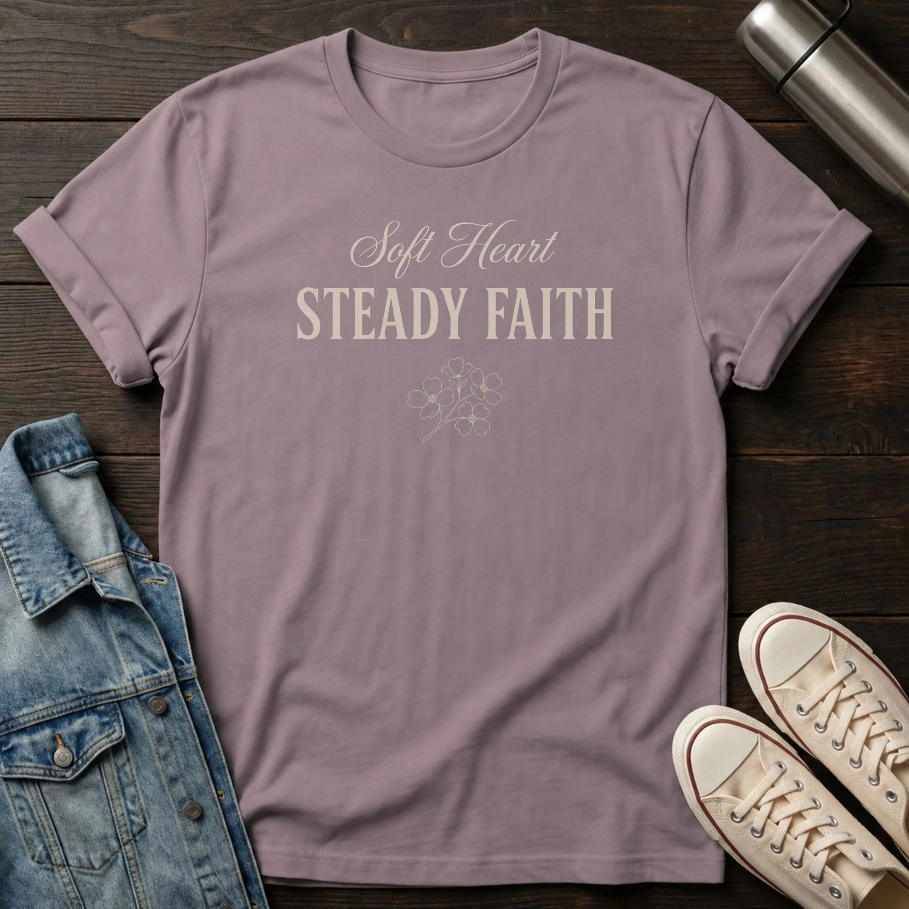 Soft Heart Steady Faith T-Shirt