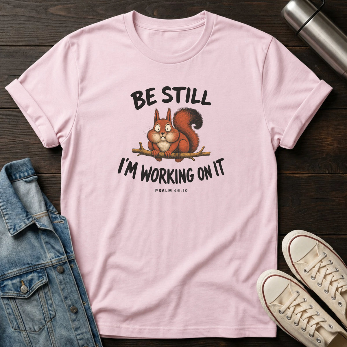 Trying to Be Still T-Shirt