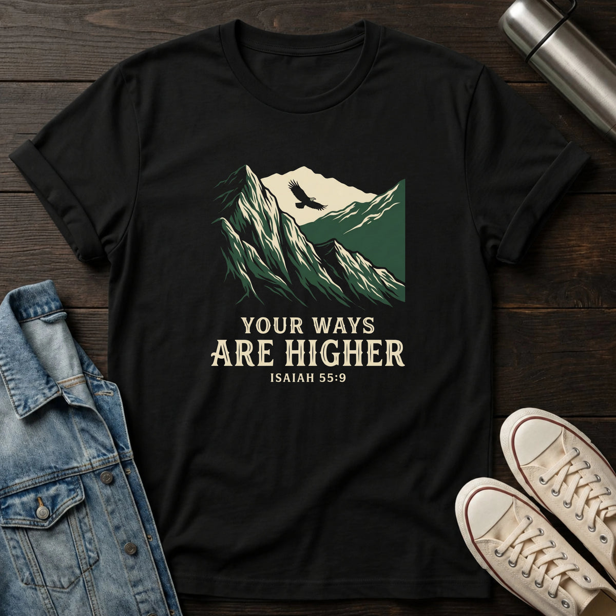 Your Ways Are Higher T-Shirt