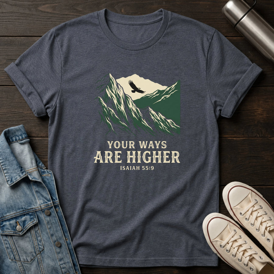 Your Ways are Higher T-Shirt