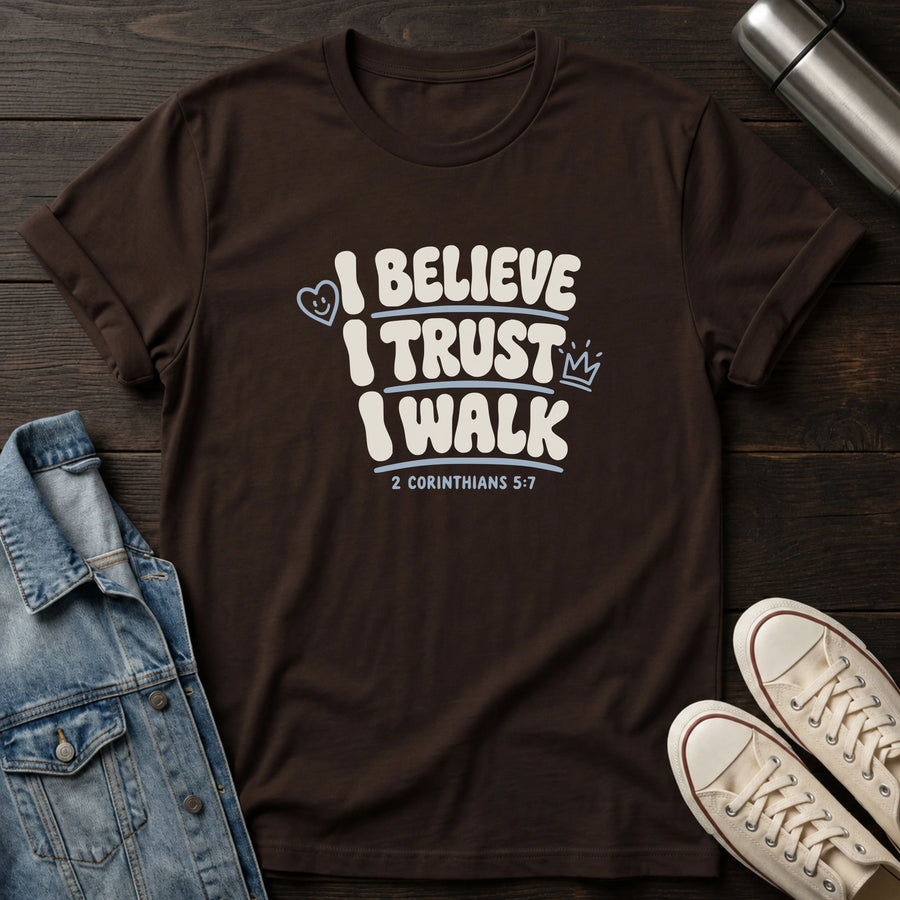 Dark Chocolate — Believe, Trust, Walk T-Shirt