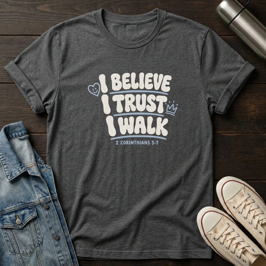 Dark Heather — Believe, Trust, Walk T-Shirt