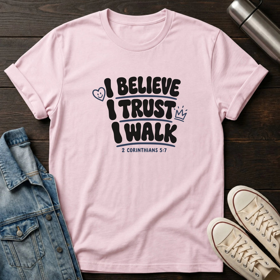 Light Pink — Believe, Trust, Walk T-Shirt