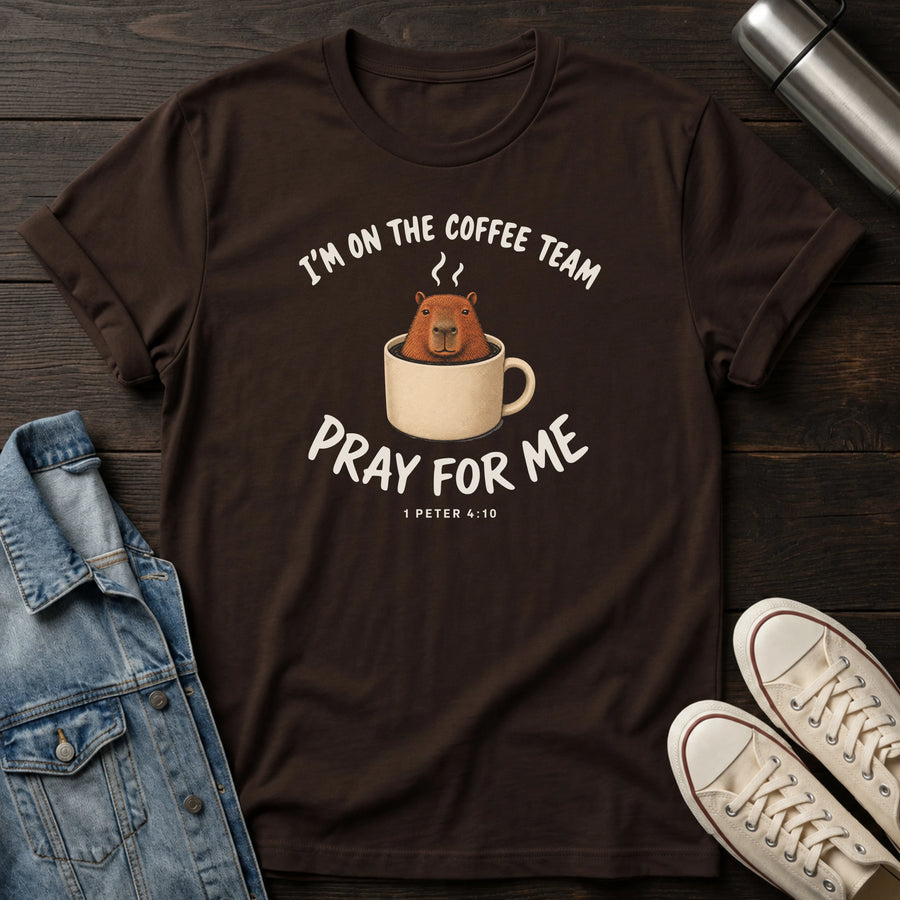 Dark Chocolate — Coffee Team Prayers T-Shirt