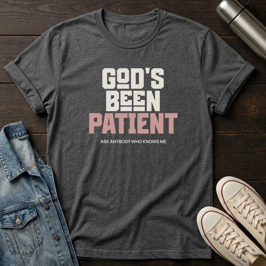 Dark Heather — God's Been Patient T-Shirt