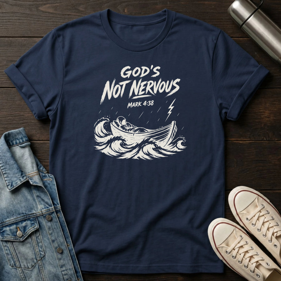 Navy — God's Not Nervous T-Shirt